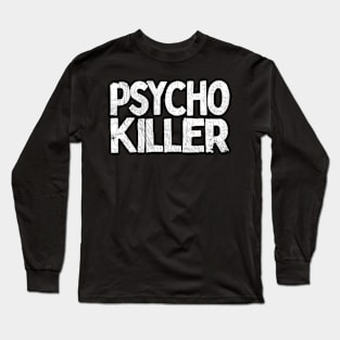 Psycho Killer Long Sleeve T-Shirt